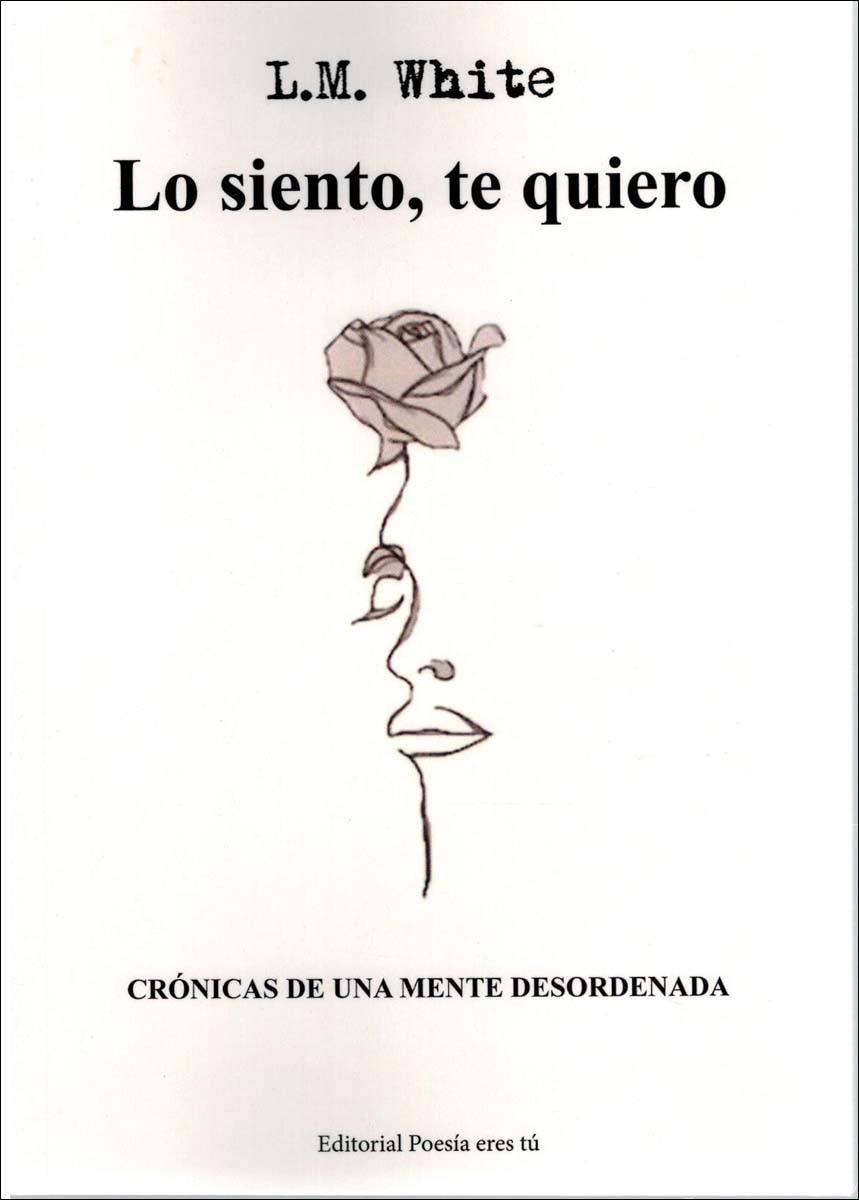 Imagem 0 de LO SIENTO, TE QUIERO. CRÓNICAS DE UNA MENTE DESORDENADA.