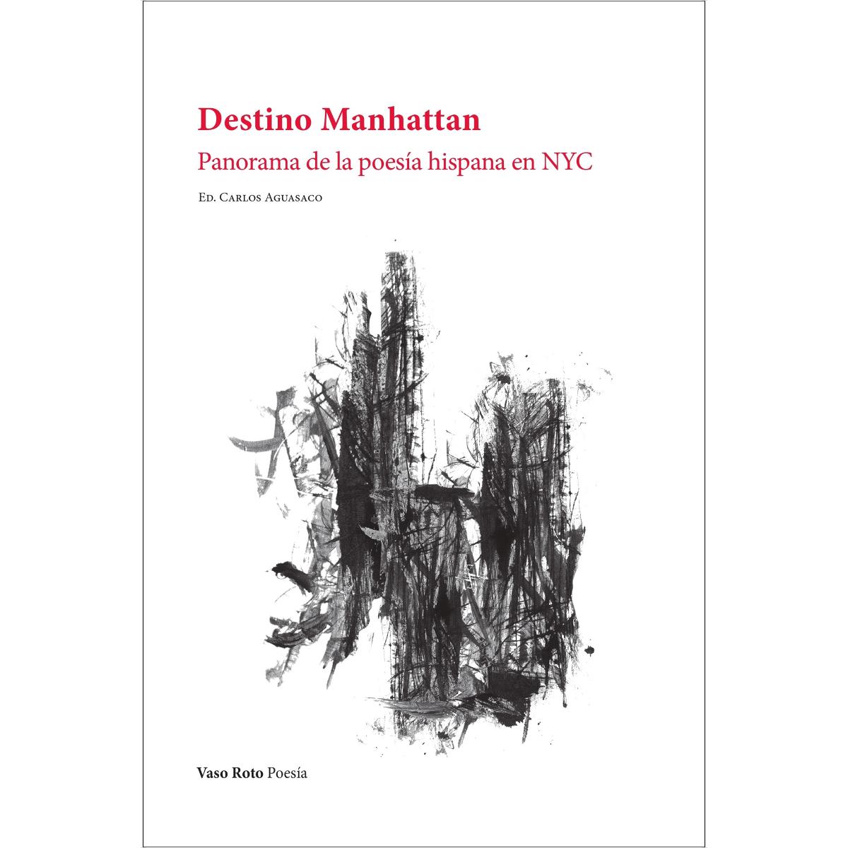 Destino Manhattan: Panorama de la poesía hispana en Nueva York (Capa mole com abas) 1