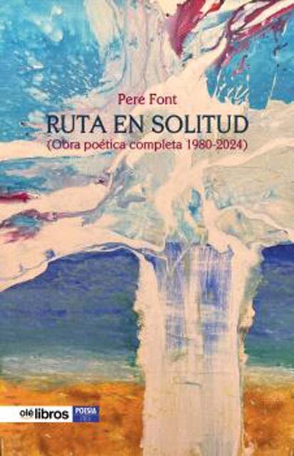 Ruta en solitud: (Obra poética completa 1980-2024) 1