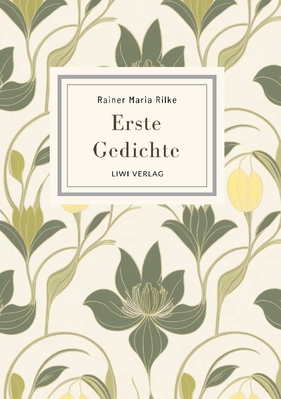 Rainer maria rilke: erste gedichte.Vollständige n 1