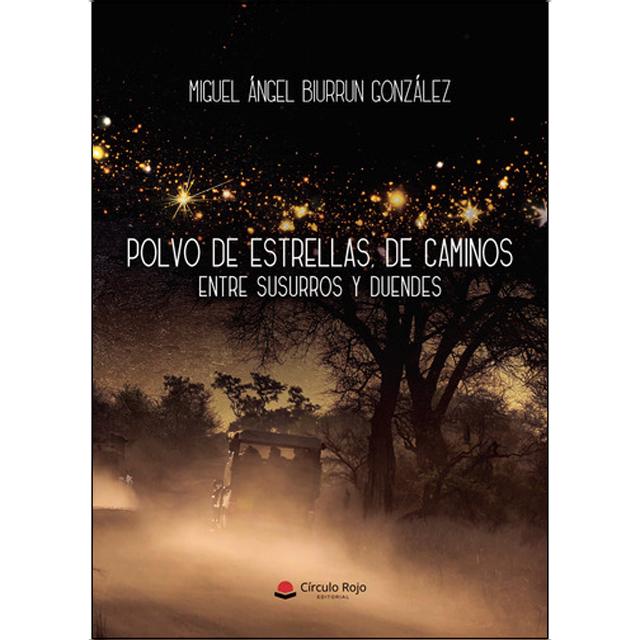 Polvo de estrellas, de caminos. Entre susurros y duendes 1