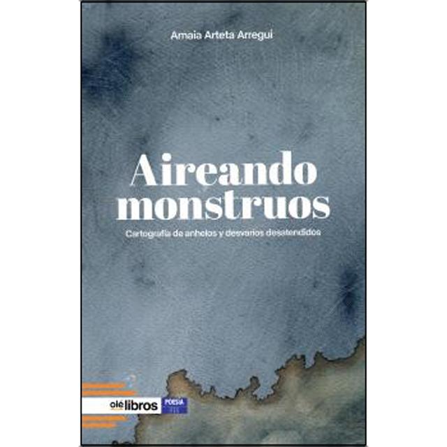 Aireando monstruos: Cartografía de anhelos y desvaríos desatendidos 1
