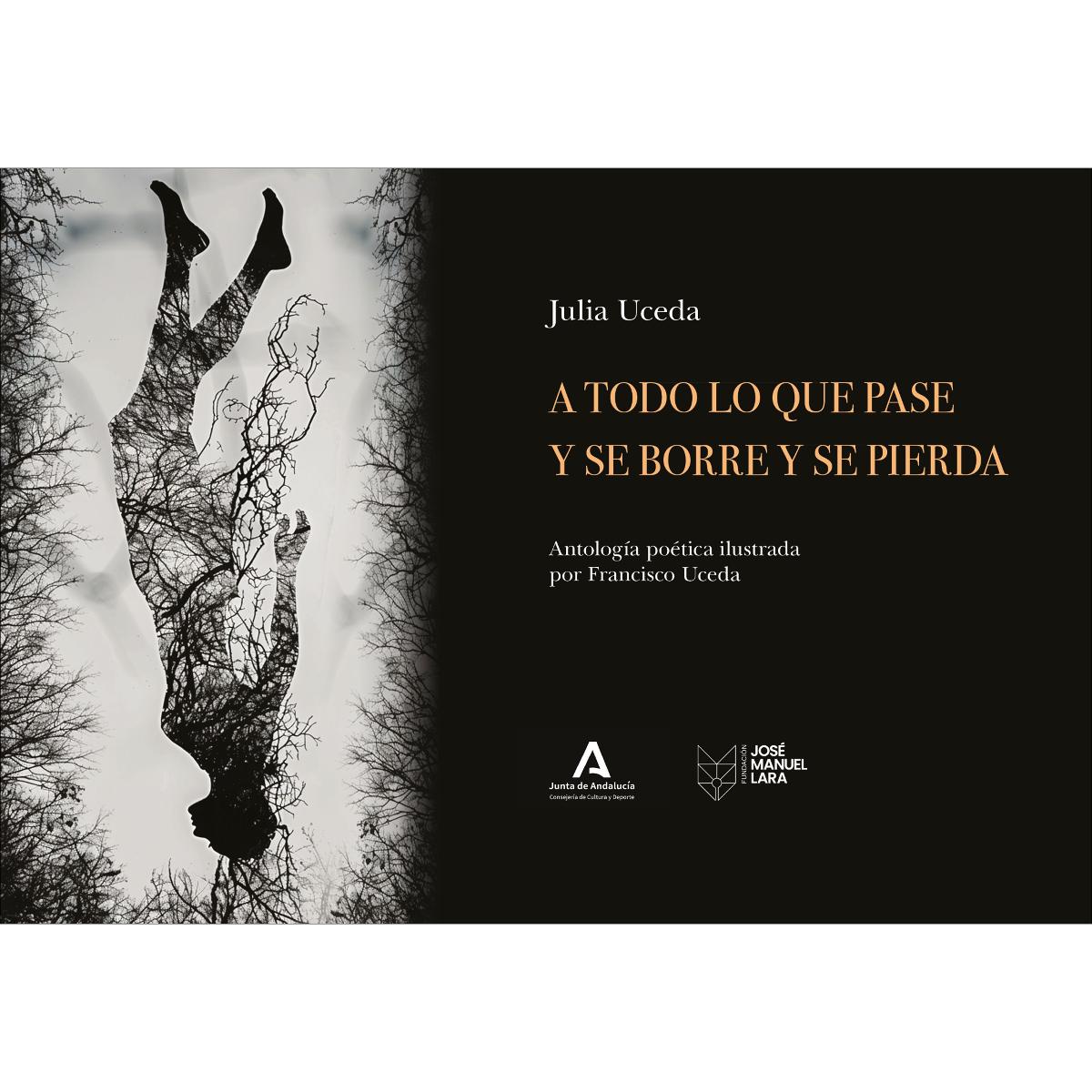 Imagem 0 de A todo lo que pase y se borre y se pierda: Antología poética ilustrada por Francisco Uceda (Capa mole com abas)