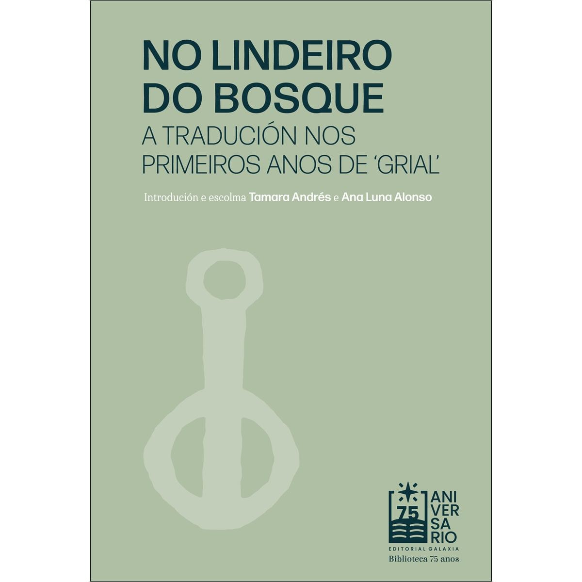 No lindeiro do bosque. A tradución nos últimos anos de 'Grial' (Capa mole com abas) 1
