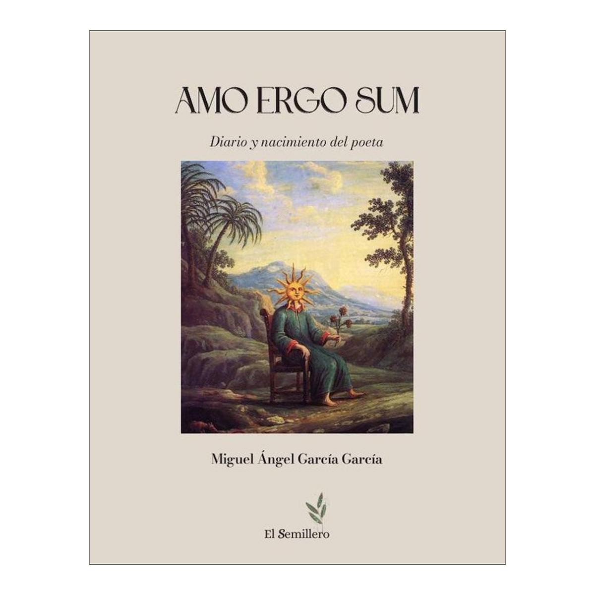 AMO ERGO SUM: Diario y nacimiento del poeta (Capa mole com abas) 1