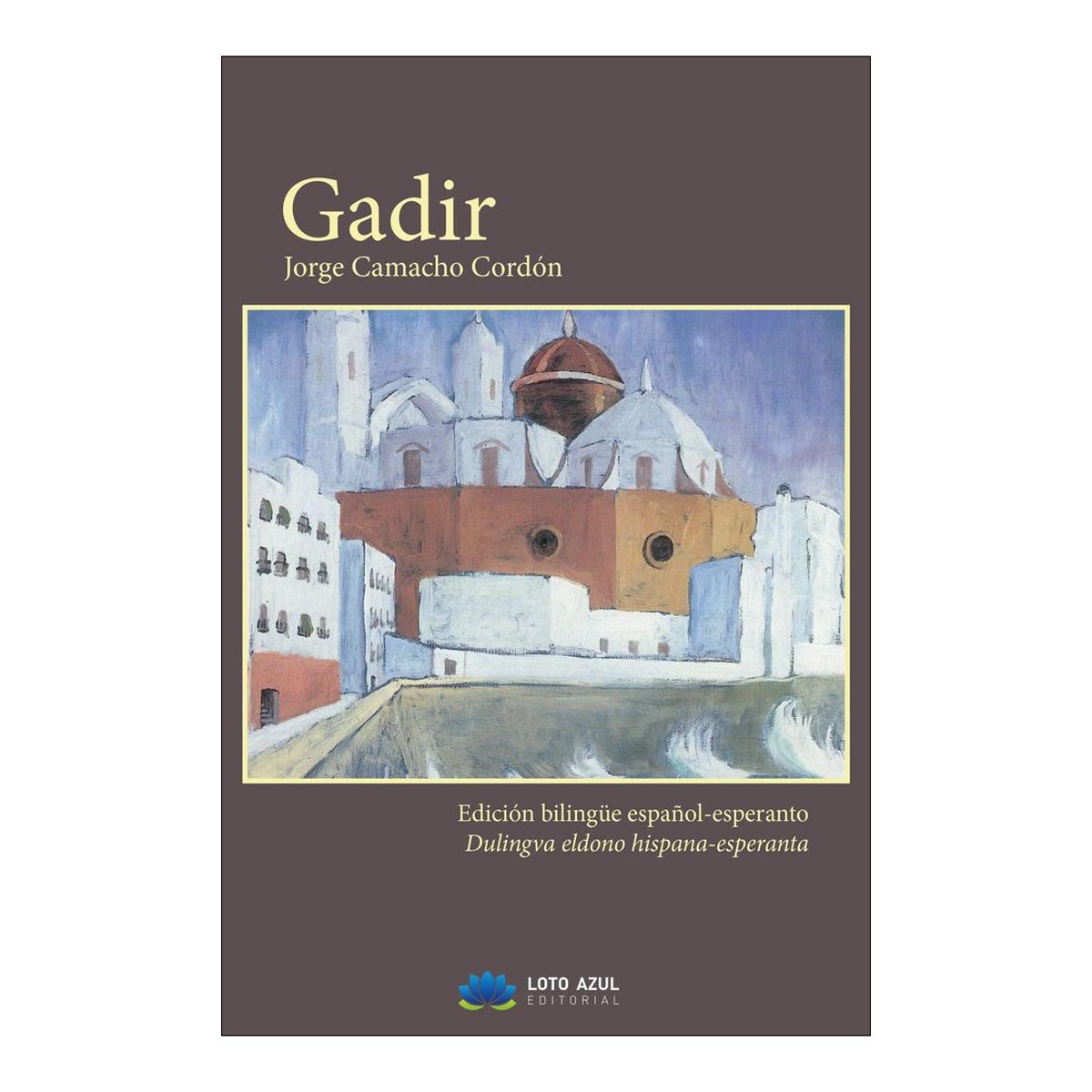 Gadir: Edición bilingüe español-esperanto. Dulingva eldono hispana-esperanta 1