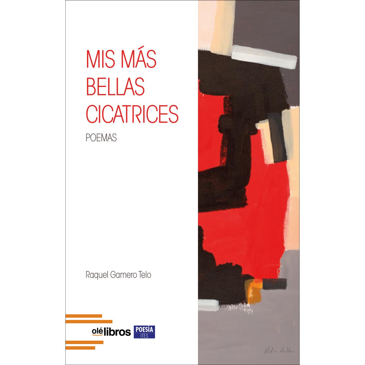 Mis más bellas cicatrices: Poemas 1