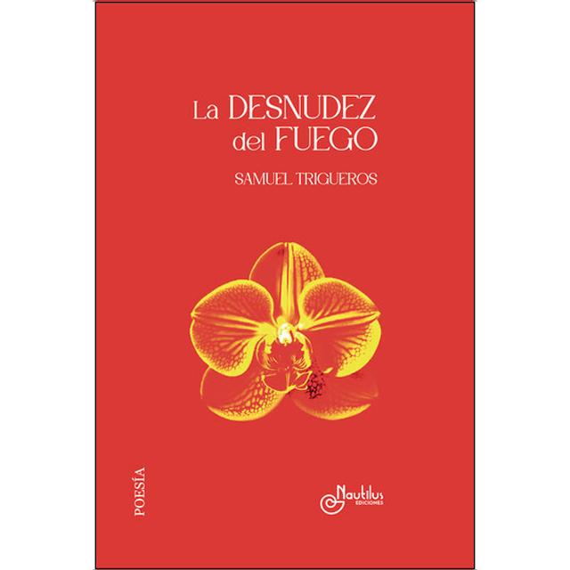 LA DESNUDEZ DEL FUEGO: Tapa blanda (Capa mole com abas) 1