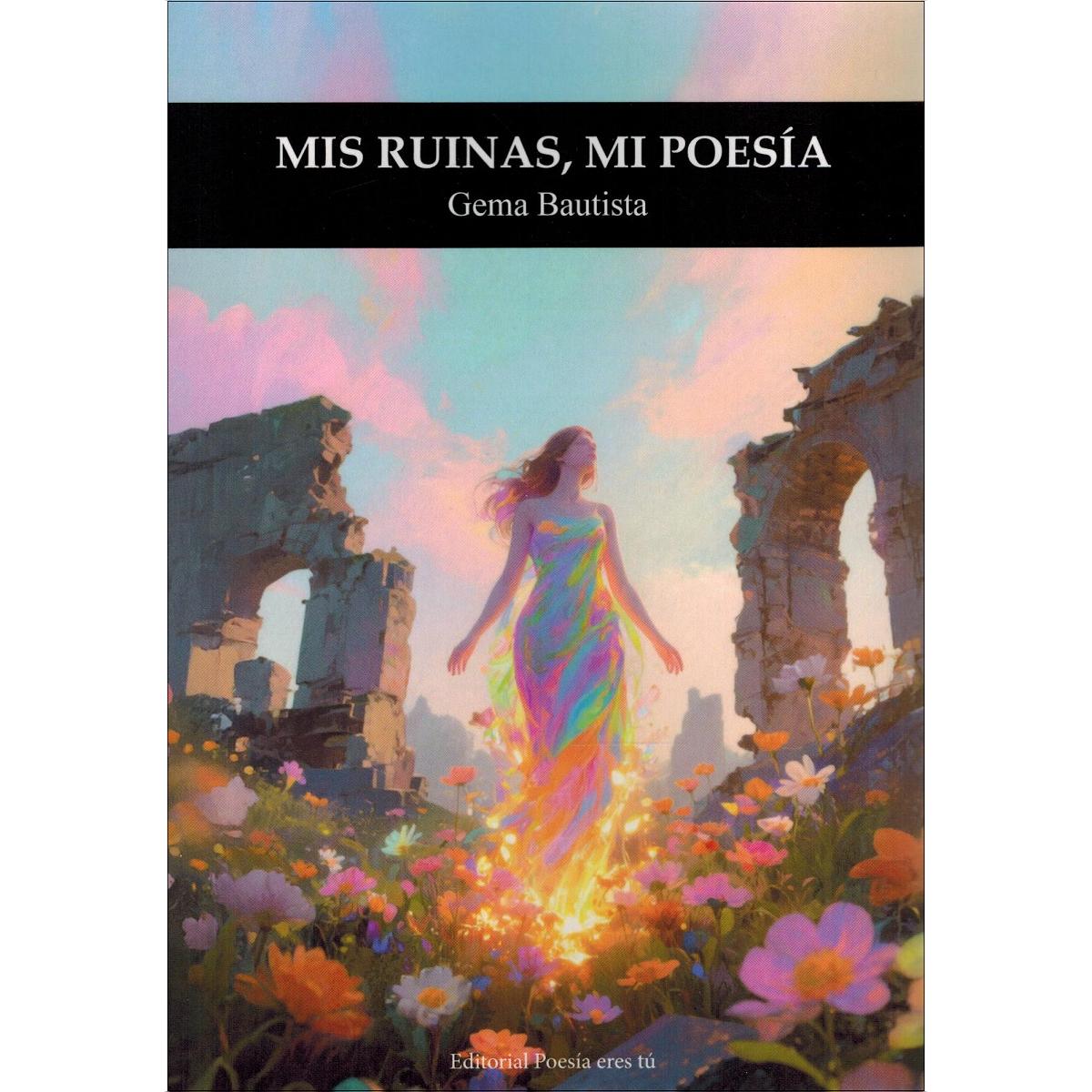 Mis ruinas, mi poesía 1