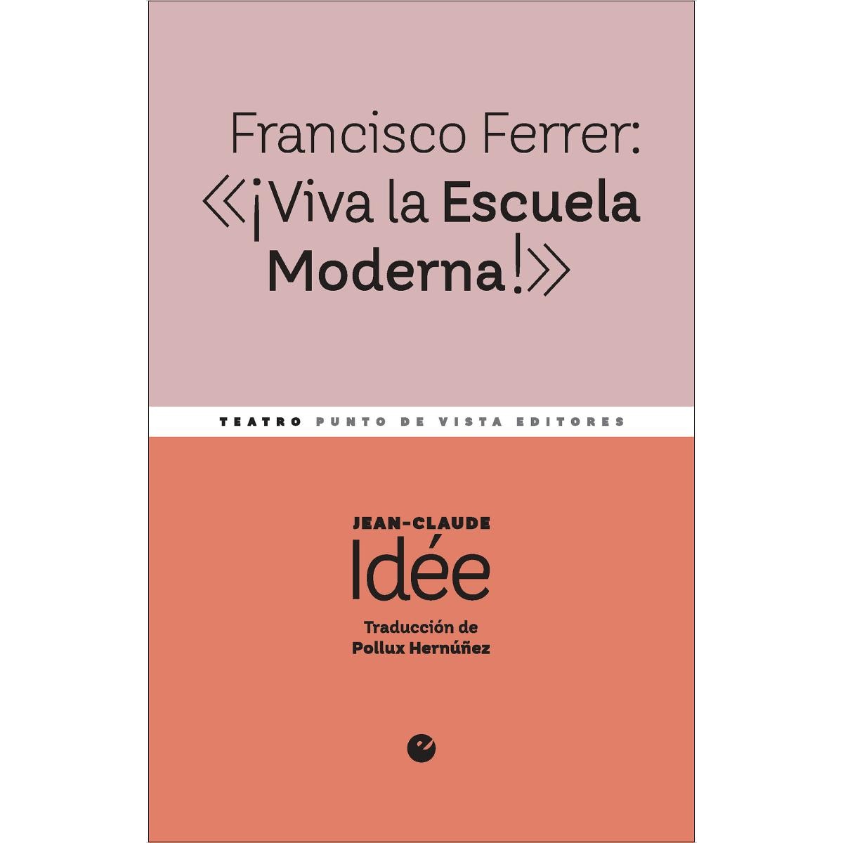 Francisco Ferrer: «¡Viva la Escuela Moderna!» (Capa mole com abas) 1