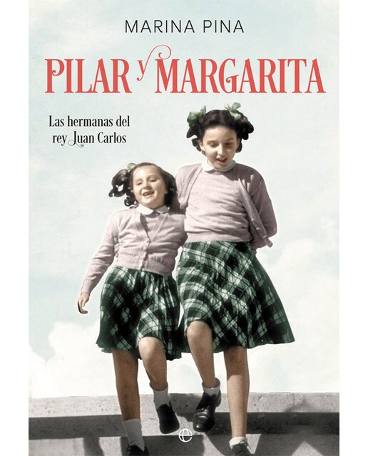 Pilar y margarita: Las hermanas del rey juan carlos(Tapa blanda) 1