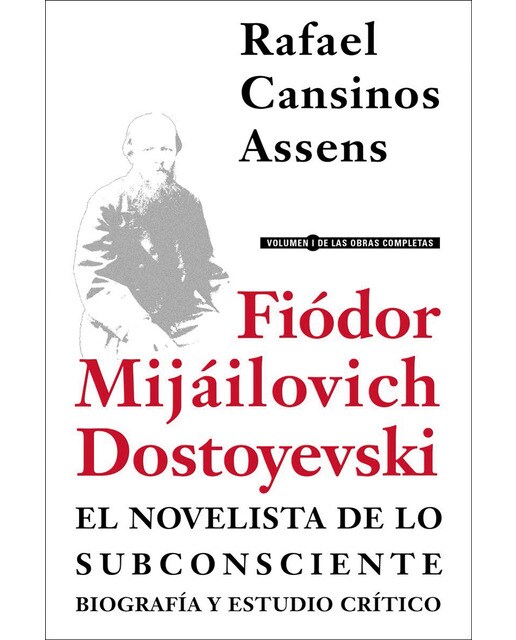Imagen 0 de Fiódor Mijáilovich Dostoyevski, el novelista de lo subconsciente. Biografía y estudio crítico (Tapa blanda)
