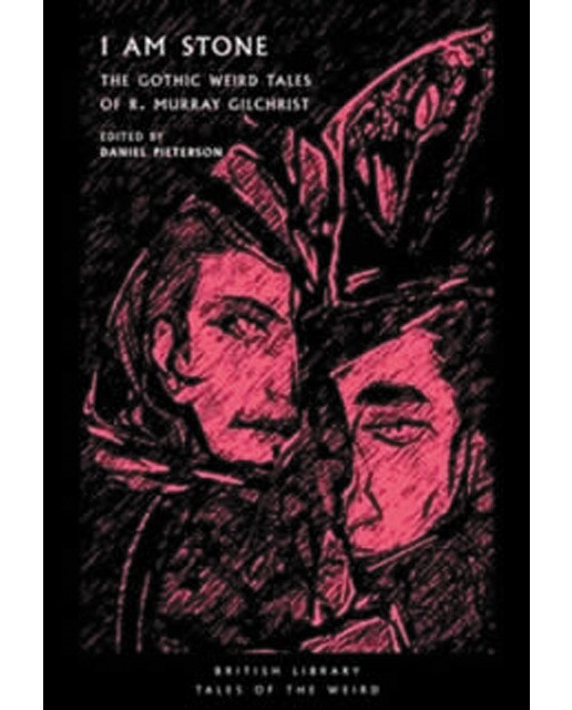 I am stone: the weird gothic tales of rmurray gil 1
