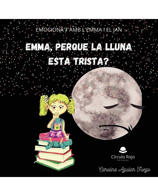 Emma per que la lluna esta trista?(Tapa blanda) 1