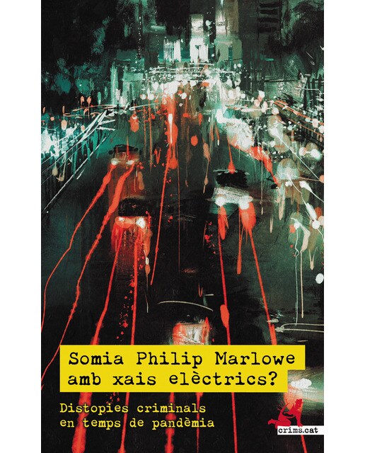 Somia philip marlowe amb xais elèctrics?: Distòpies criminals en temps de pandèmia(Tapa blanda) 1