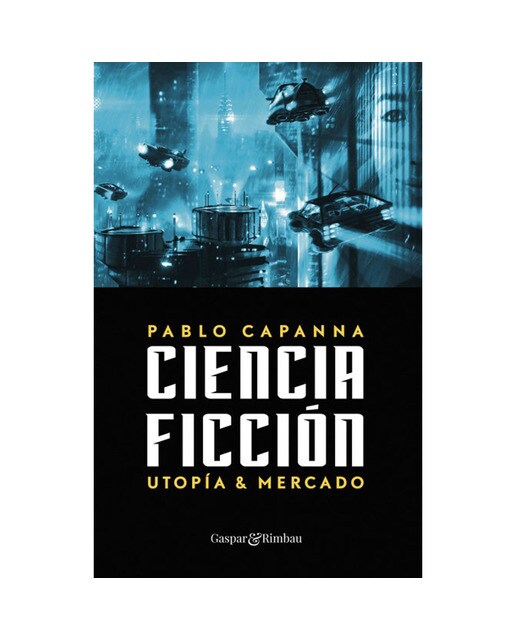 Imagen 0 de Ciencia ficción. Utopía y mercado. (Tapa blanda)