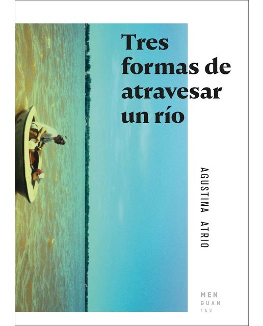 Imagen 0 de Tres formas de atravesar un río (Bolsillo) (Tapa blanda)