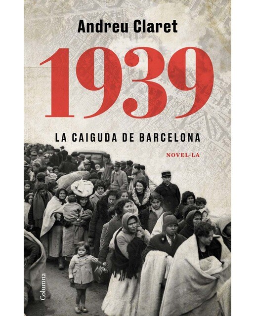 1939. La caiguda de Barcelona (Capa dura) 1