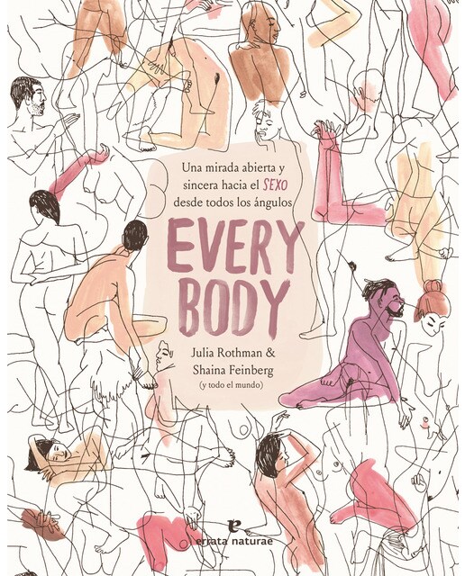 Imagen 1 de Every body: Una mirada abierta y sincera hacia el sexo desde todos los ángulos (Tapa dura)