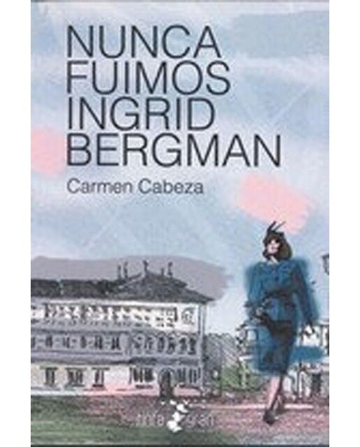 Imagen 0 de Nunca fuimos ingrid bergman