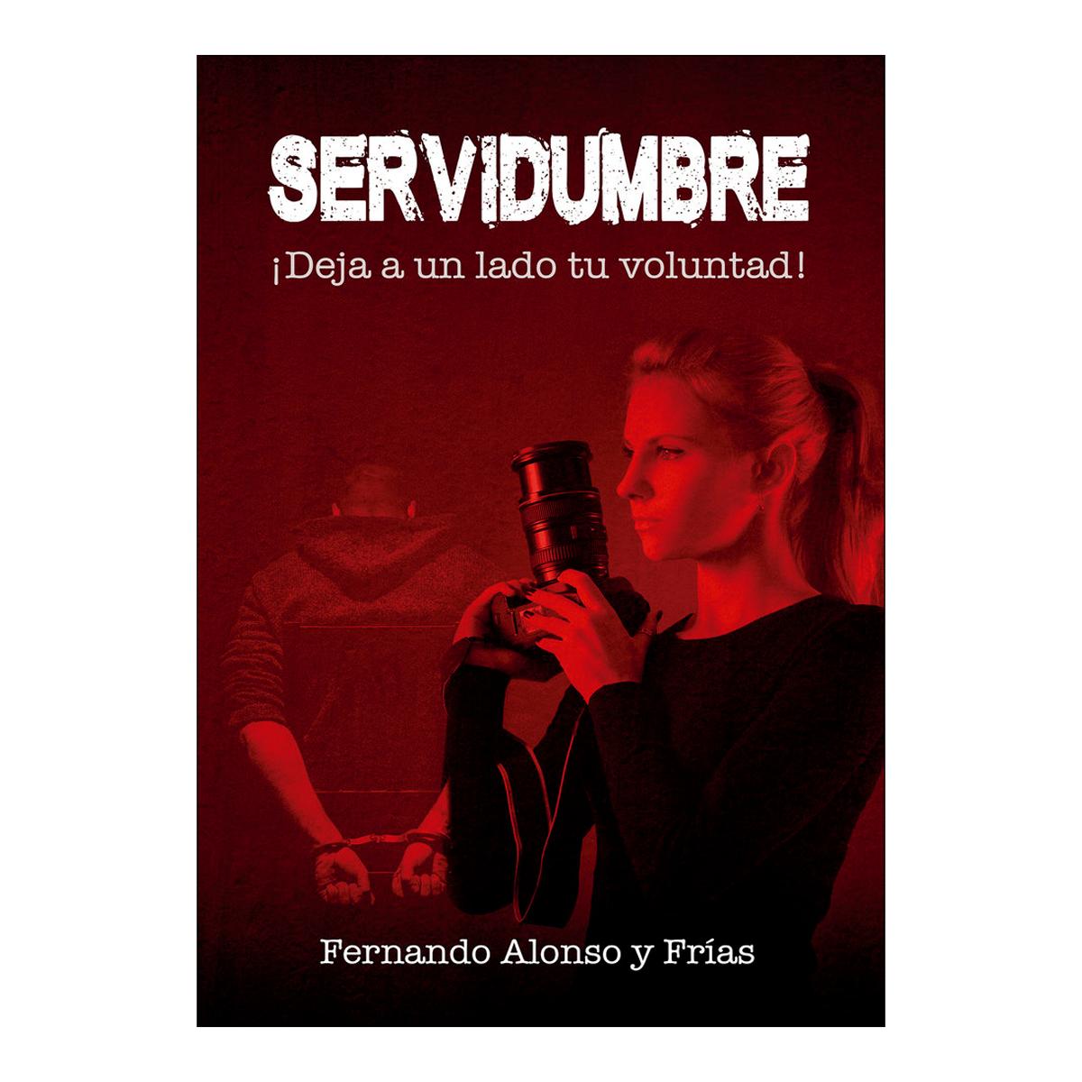 Imagem 0 de Servidumbre: ¡deja a un lado tu voluntad!(Tapa blanda)