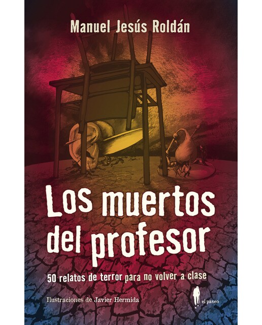 Imagen 0 de Los muertos del profesor: 50 relatos de terror para no volver a clase (Tapa blanda)