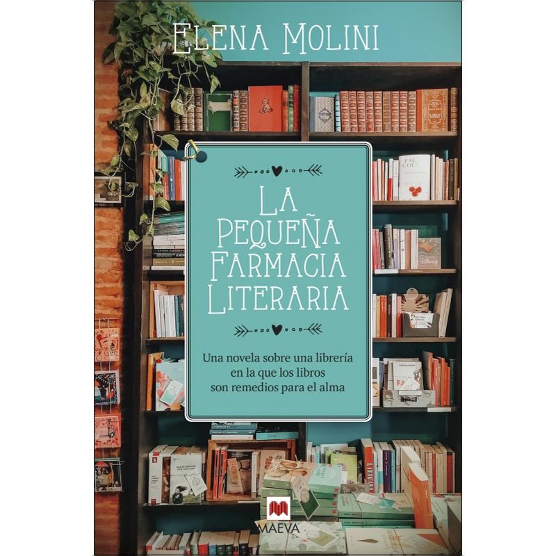 Imagen 1 de La pequeña farmacia literaria: Una novela sobre una librería en la que los libros son remedios para el alma  (Tapa blanda)