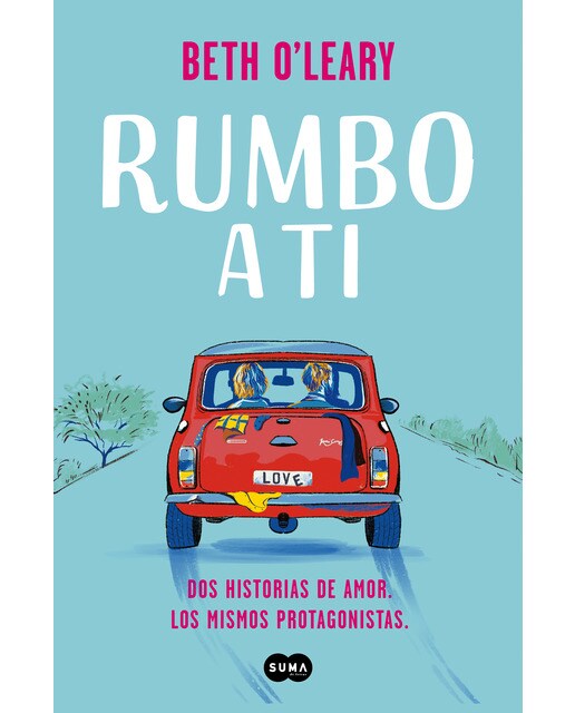 Rumbo a ti: Dos historias de amor. Los mismos protagonistas (Capa mole) 1
