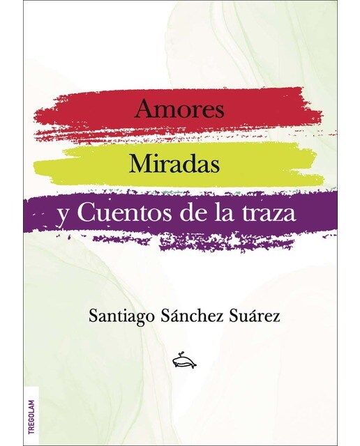 Amores, miradas y cuentos de la traza(Tapa blanda) 1