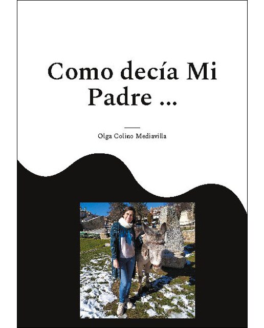 Como decía Mi Padre ...: Revisión de creencias sobre frases populares (Capa mole) 1