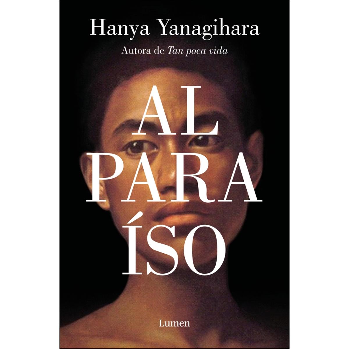 Imagen 0 de Al paraíso: La nueva novela de la aclamada autora de «Tan poca vida»  (Tapa blanda)