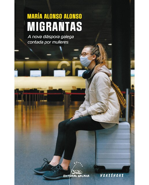 Migrantas. A nova diáspora galega contada por mulleres (Capa mole com abas) 1