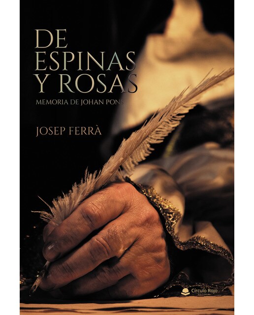 De espinas y rosas: Memoria de johan pons(Tapa blanda) 1