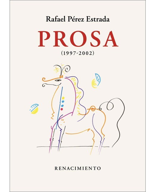 Imagen 0 de Prosa (1997-2002): Obra reunida. Volumen iii (Tapa blanda)