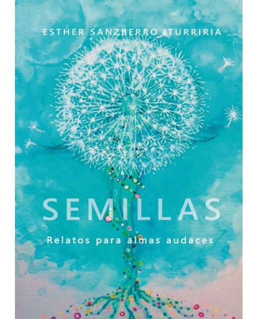 Semillas. Relatos para almas audaces(Tapa blanda) 1