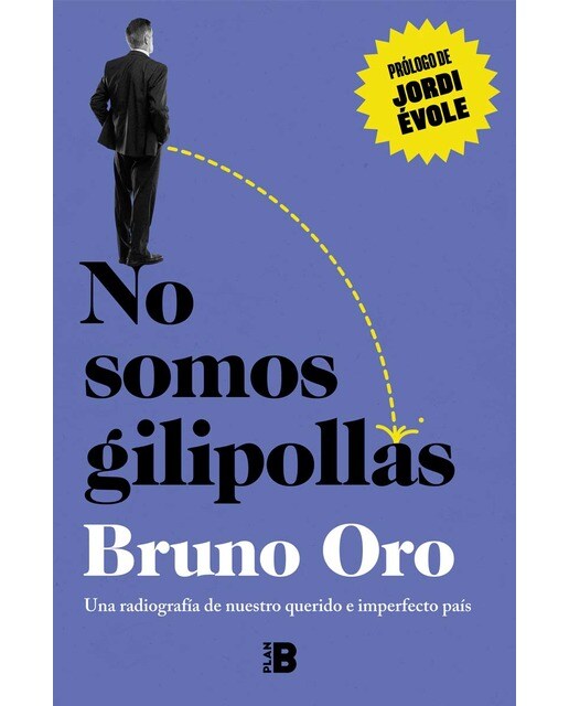 No somos gilipollas: Una radiografía de nuestro querido e imperfecto país(Tapa blanda) 1