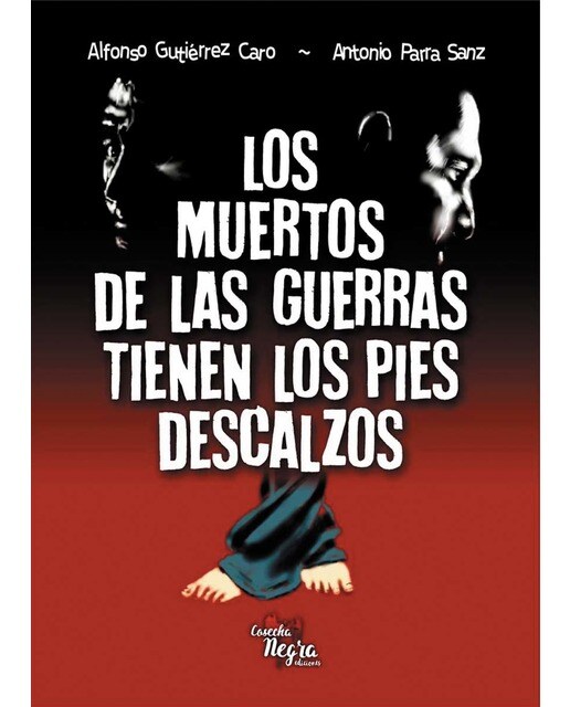 Los muertos de las guerras tienen los pies descalzos