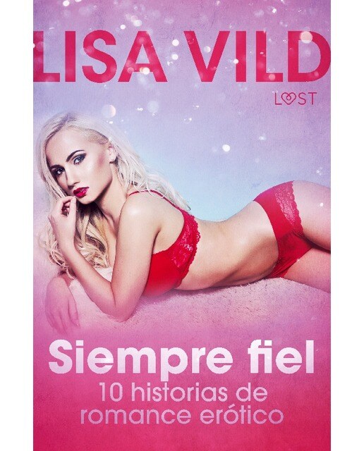Siempre fiel - 9 historias de romanc