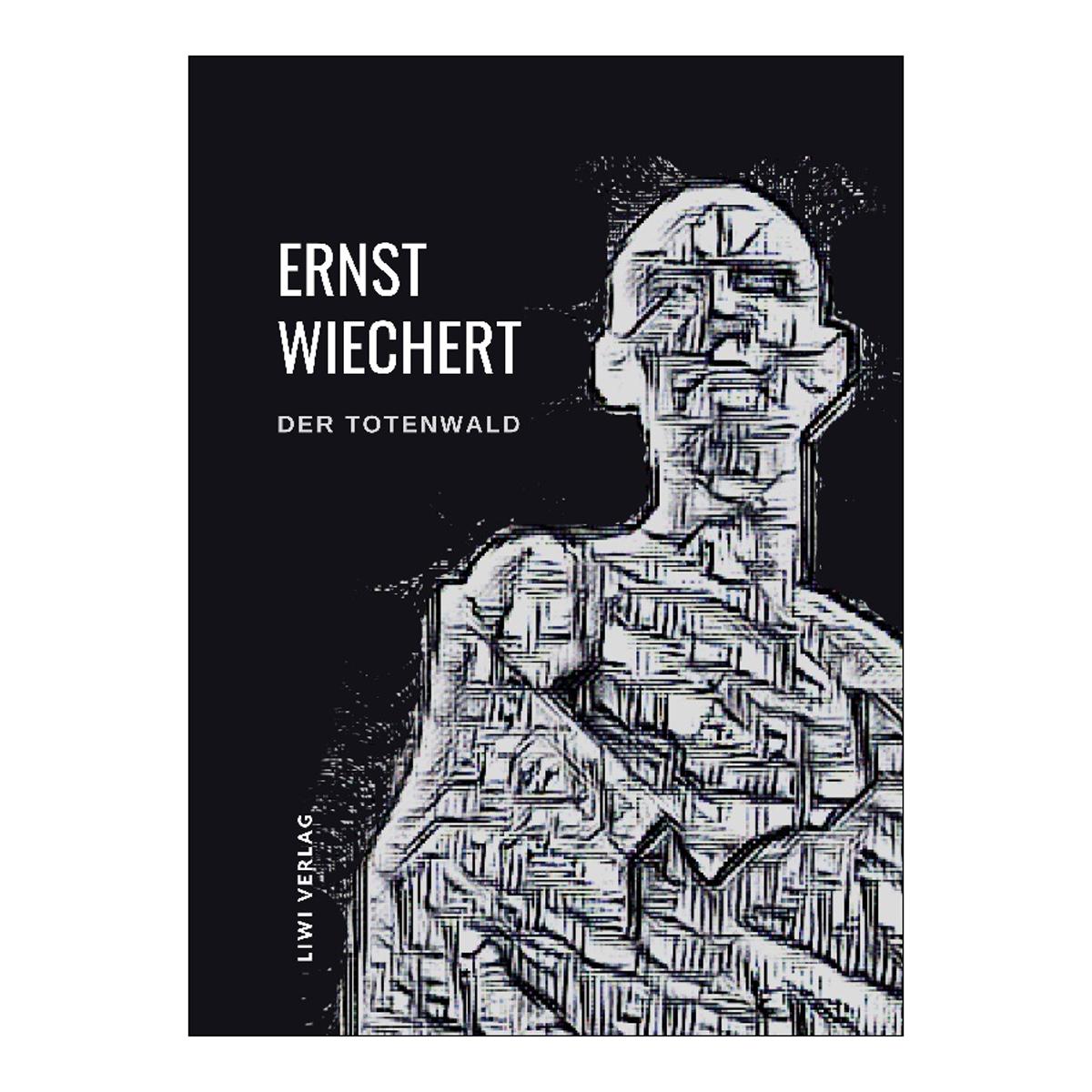 Ernst Wiechert: Der Totenwald. Ein B 1