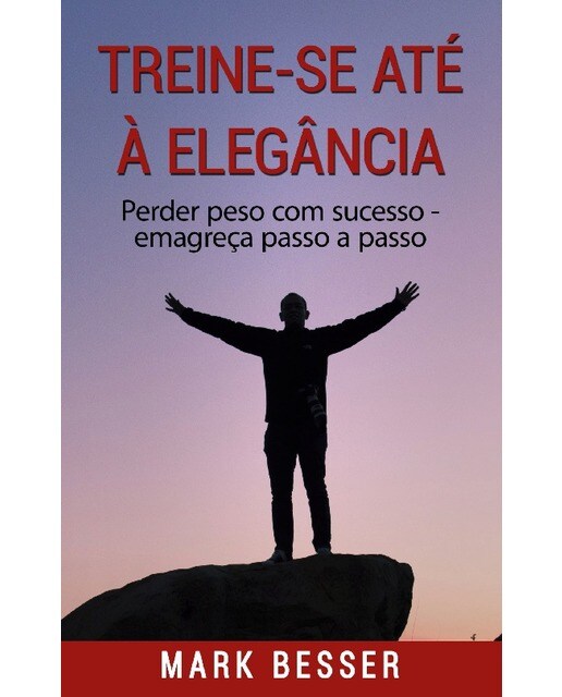 Treine-se até à elegância: Perder peso com sucesso - emagreça passo a passo. (Capa mole) 1