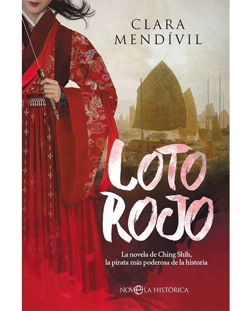 Loto Rojo: La novela de Ching Shih, la pirata más poderosa de la historia (Capa mole com abas) 1