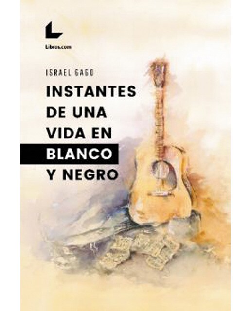 Instantes de una vida en blanco y negro