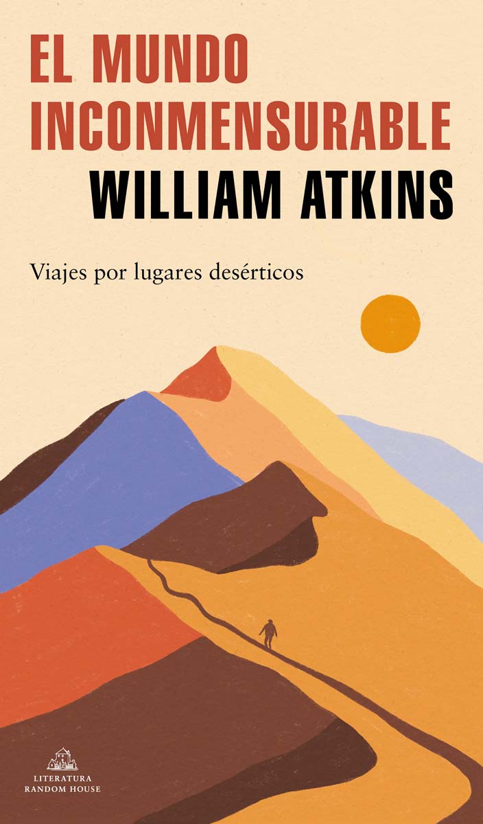 El mundo inconmensurable: Viajes por lugares desérticos(Tapa blanda) 1