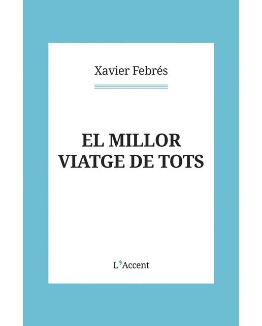 Imagen 1 de El millor viatge de tots (Tapa blanda)
