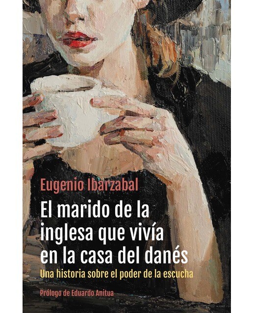 Imagen 1 de El marido de la inglesa que vivía en la casa del danés: Una historia sobre el poder de la escucha  (Tapa blanda con solapas)