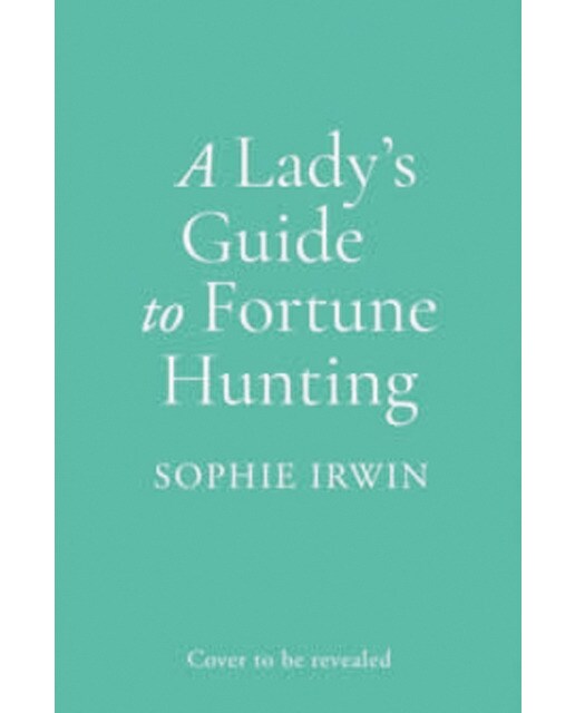 A lady s guide to fortune hunting 1