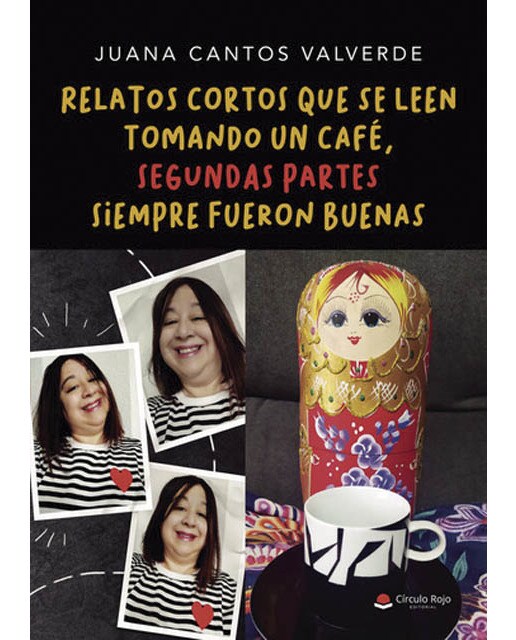 Relatos cortos que se leen tomando un café, segundas partes siempre fueron buenas (Capa mole) 1
