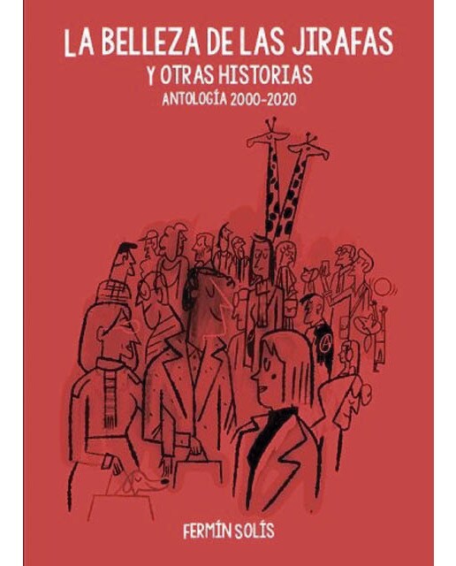 La belleza de las jirafas y otras historias: antología 2000-2020