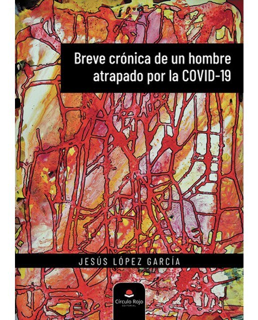Imagen 0 de Breve crónica de un hombre atrapado por la COVID-19  (Tapa blanda)