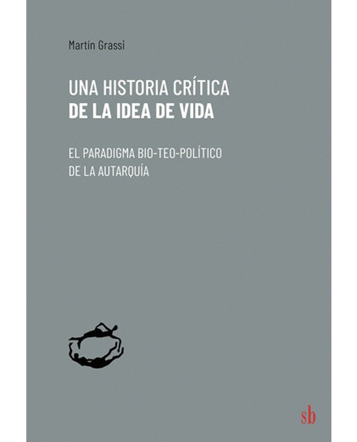 Una historia crítica de la idea de vida